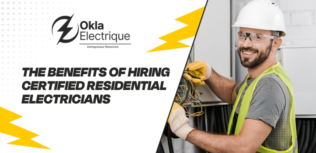 The Benefits of Hiring Certified Residential Electricians 3 The Benefits of Hiring Certified Residential Electricians