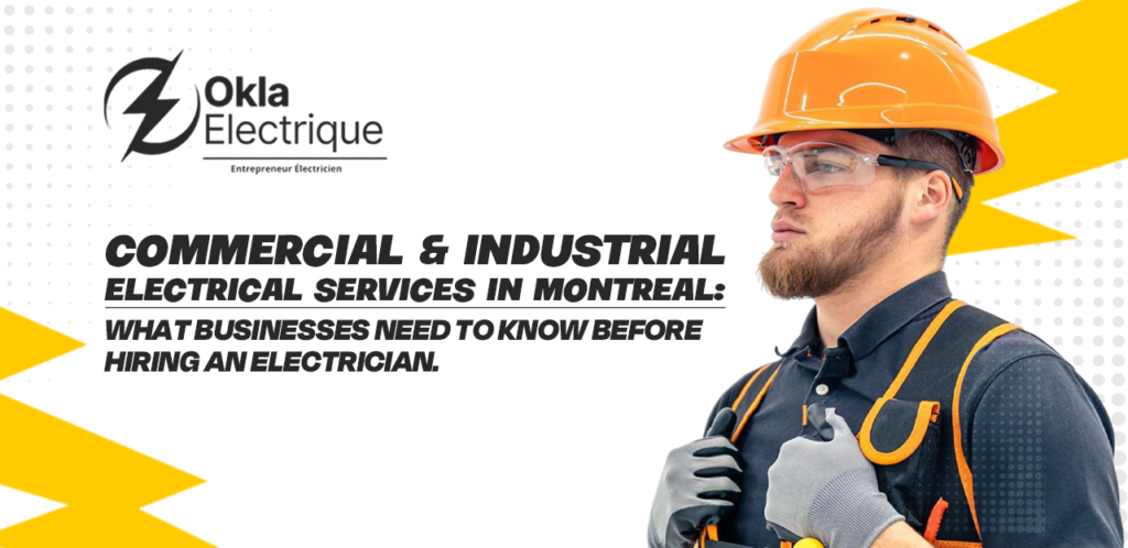 Commercial Industrial Electrical Services in Montreal What Businesses Need to Know Before Hiring an Electrician
